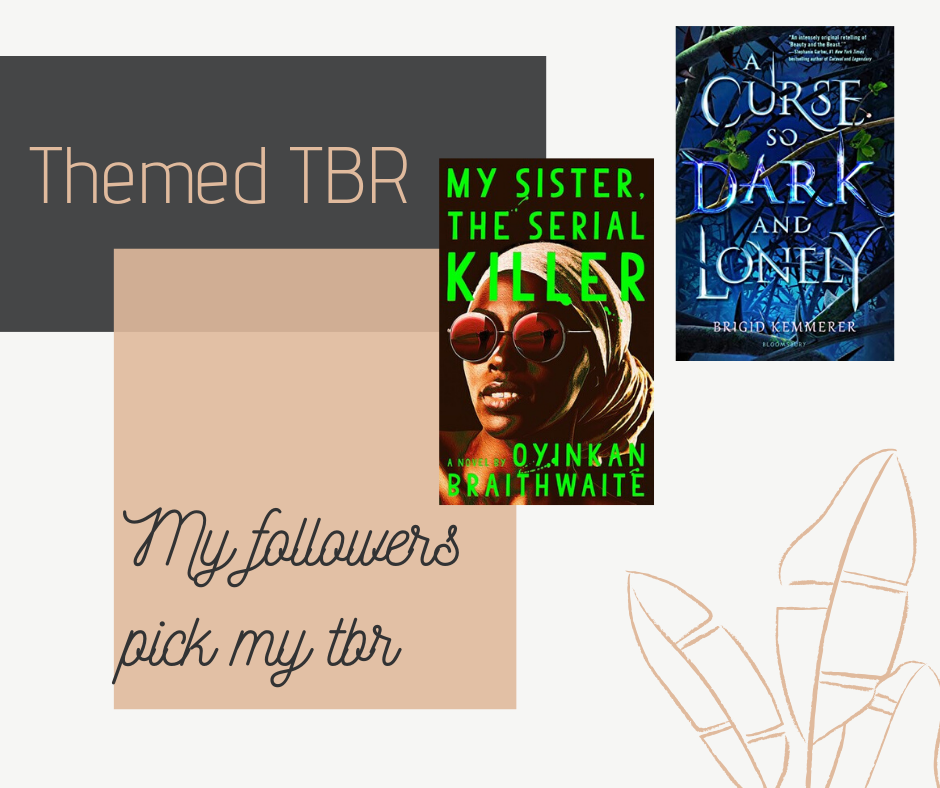 I read and review three books picked by my followers on Instagram. Two of those books were My Sister The Serial Killer by Oyinkan Braithwaite and A Curse so Dark and Lonely by Brigid Kemmerer.